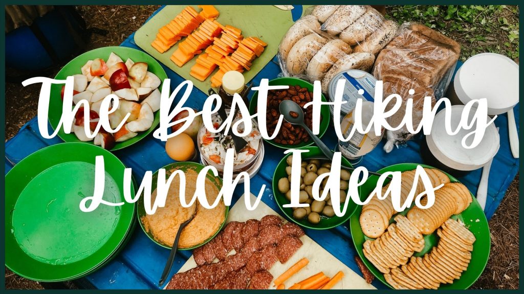 Best Hiking Lunches: 16 Easy, Delicious & Creative Hiking Food Ideas